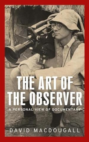 Immagine del venditore per The Art of the Observer : A Personal View of Documentary venduto da AHA-BUCH GmbH