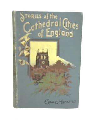 Bild des Verkufers fr Stories Of The Cathedral Cities Of England zum Verkauf von World of Rare Books