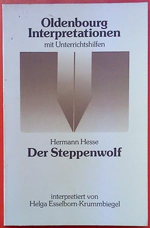 Bild des Verkufers fr Der Steppenwolf. Oldenbourg Interpretationen mit Unterrichtshilfen, 2. berarbeitete und ergnzte Auflage zum Verkauf von biblion2