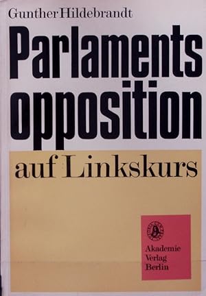 Bild des Verkufers fr Parlamentsopposition auf Linkskurs : die kleinbrgerlich-demokratische Fraktion Donnersberg in der Frankfurter Nationalversammlung 1848/49. Schriften des Zentralinstituts fr Geschichte ; 41. zum Verkauf von Antiquariat Bookfarm