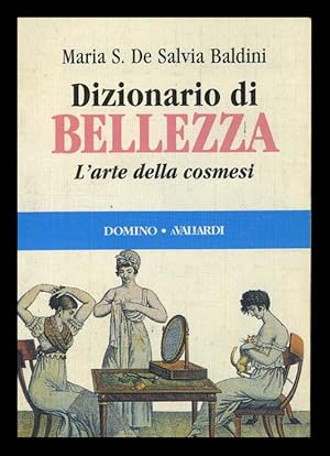 Bild des Verkufers fr Dizionario di bellezza L'arte della cosmesi zum Verkauf von Studio Bibliografico Imprimatur