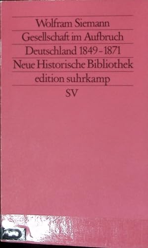 Bild des Verkufers fr Gesellschaft im Aufbruch : Deutschland 1849 - 1871. Moderne deutsche Geschichte ; Bd. 6. zum Verkauf von Antiquariat Bookfarm