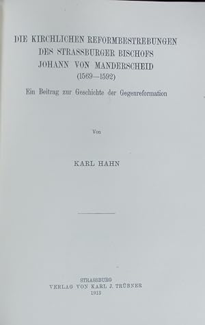 Bild des Verkufers fr Kirchlichen Reformbestrebungen des Strassburger Bischofs Johann von Manderscheid : ein Beitrag zur Geschichte der Gegenreformation. Quellen und Forschungen zur Kirchen- und Kulturgeschichte von Elsass und Lothringen ; 3. zum Verkauf von Antiquariat Bookfarm