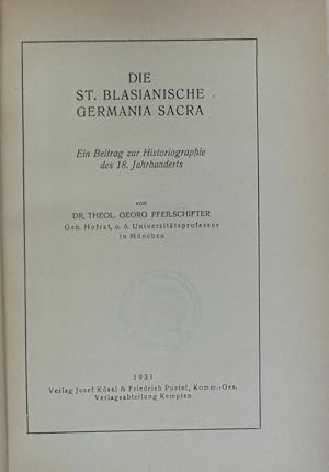 Seller image for St. Blasianische Germania sacra : ein Beitrag zur Historiographie des 18. Jahrhunderts. Mnchener Studien zur historischen Theologie ; 1. for sale by Antiquariat Bookfarm