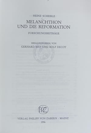 Bild des Verkufers fr Melanchthon und die Reformation : Forschungsbeitrge. Verffentlichungen des Instituts fr Europische Geschichte, Mainz. zum Verkauf von Antiquariat Bookfarm