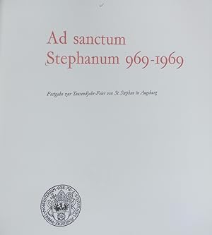 Image du vendeur pour Ad sanctum Stephanum 969 - 1969 ; Festgabe zur Tausendjahr-Feier von St. Stephan in Augsburg. mis en vente par Antiquariat Bookfarm