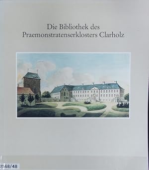 Immagine del venditore per Bibliothek des Praemonstratenserklosters Clarholz. Schriften der Universit�ts- und Landesbibliothek M�nster ; 15. venduto da Antiquariat Bookfarm
