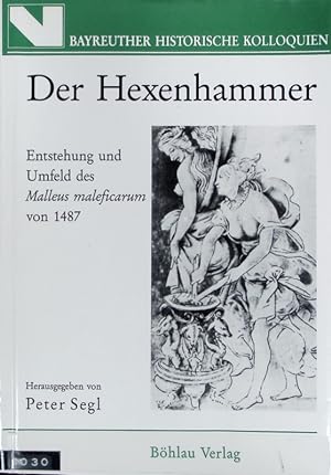 Bild des Verkufers fr Hexenhammer : Entstehung und Umfeld des Malleus maleficarum von 1487. Bayreuther Historische Kolloquien ; 2. zum Verkauf von Antiquariat Bookfarm