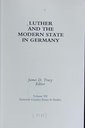 Bild des Verkufers fr Luther and the modern state in Germany. Sixteenth century essays and studies. Monograph Ser. ; 7. zum Verkauf von Antiquariat Bookfarm