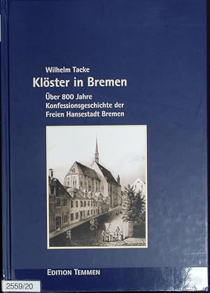 Bild des Verkufers fr Klster in Bremen : ber 800 Jahre Konfessionsgeschichte der Freien Hansestadt Bremen. zum Verkauf von Antiquariat Bookfarm
