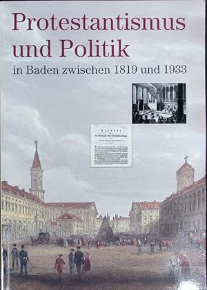 Bild des Verkufers fr Protestantismus und Politik : zum politischen Handeln evangelischer Mnner und Frauen fr Baden zwischen 1819 und 1933 ; eine Ausstellung der Badischen Landesbibliothek Karlsruhe in Zusammenarbeit mit der Evangelischen Landeskirche in Baden/Landeskirchliche Bibliothek, dem Generallandesarchiv Karlsruhe und dem Stadtarchiv Karlsruhe aus Anla des Kirchenjubilums 1996: 175 Jahre Evangelische Landeskirche in Baden ; Ausstellungskatalog. zum Verkauf von Antiquariat Bookfarm