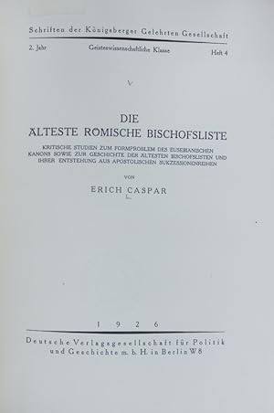 Bild des Verkufers fr Die lteste rmische Bischofsliste : kritische Studien zum Formproblem des eusebianischen Kanons sowie zur Geschichte der ltesten Bischoflisten und ihrer Entstehung aus apostolischen Sukzessionenreihen. Schriften der Knigsberger Gelehrten Gesellschaft. zum Verkauf von Antiquariat Bookfarm