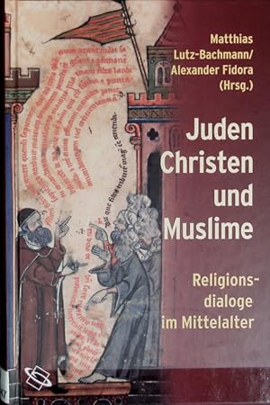 Bild des Verkufers fr Juden, Christen und Muslime : Religionsdialoge im Mittelalter. zum Verkauf von Antiquariat Bookfarm