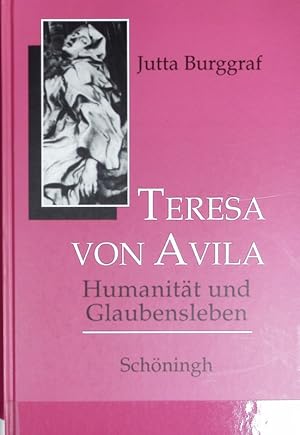 Bild des Verkufers fr Teresa von Avila : Humanitt und Glaubensleben. zum Verkauf von Antiquariat Bookfarm