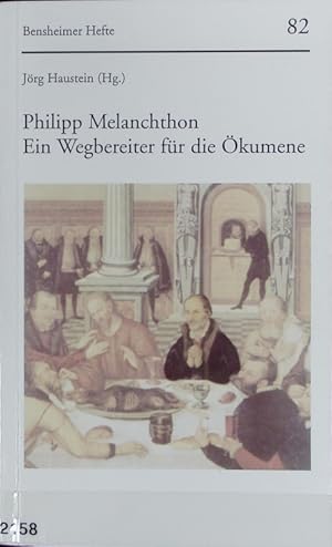 Bild des Verkufers fr Philipp Melanchthon : ein Wegbereiter fr die kumene. Bensheimer Hefte ; 82. zum Verkauf von Antiquariat Bookfarm