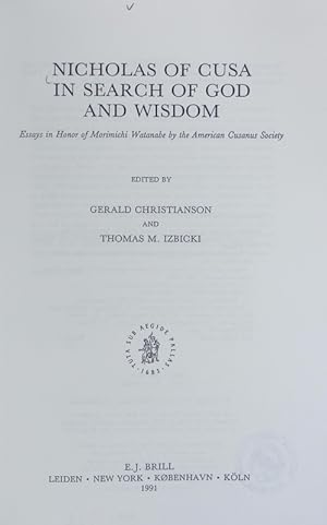 Image du vendeur pour Nicholas of Cusa in search of God and wisdom : essays in honor of Morimichi Watanabe : [Festschrift] on his 64th birthday. Studies in the history of Christian thought ; 45. mis en vente par Antiquariat Bookfarm