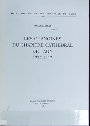 Seller image for Les chanoines du chapitre cathdral de Laon : 1272-1412. Collection de l'cole Franaise de Rome ; 56. for sale by Antiquariat Bookfarm