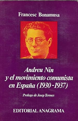 Seller image for ANFREU NIN Y EL MOVIMIEMTO COMUNISTA EN ESPAA (1930-1937) for sale by LLIBRERIA TECNICA