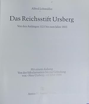 Imagen del vendedor de Reichsstift Ursberg : von den Anfngen 1125 bis zum Jahre 1802 ; mit einem Anhang Von der Skularisation bis zur Grndung von 'Neu-Ursberg' im Jahre 1884. a la venta por Antiquariat Bookfarm