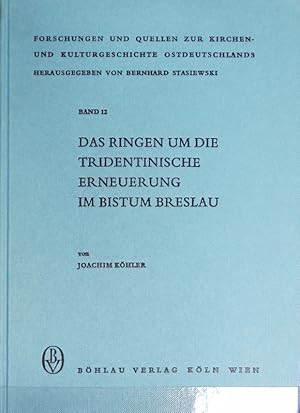 Imagen del vendedor de Ringen um die tridentinische Erneuerung im Bistum Breslau : vom Abschlu des Konzils bis zur Schlacht am Weissen Berg 1564 - 1620. Forschungen und Quellen zur Kirchen- und Kulturgeschichte Ostdeutschlands ; 12. a la venta por Antiquariat Bookfarm