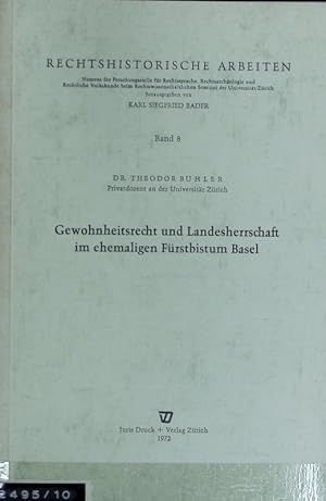 Bild des Verkufers fr Gewohnheitsrecht und Landesherrschaft im ehemaligen Frstbistum Basel. Rechtshistorische Arbeiten ; 8. zum Verkauf von Antiquariat Bookfarm