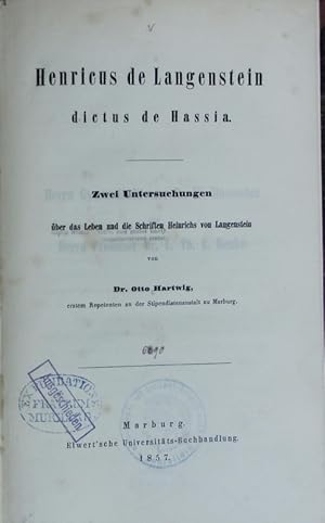 Bild des Verkufers fr Henricus de Langenstein dictus de Hassia : zwei Untersuchungen ber das Leben und die Schriften Heinrichs von Langenstein. zum Verkauf von Antiquariat Bookfarm