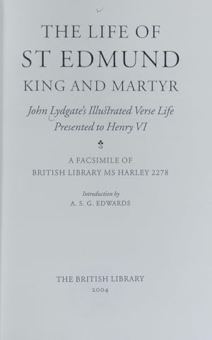 Bild des Verkufers fr The life of St Edmund, king and martyr : John Lydgate's illustrated verse life presented to Henry VI ; a facsimile of British Library Ms Harley 2278. zum Verkauf von Antiquariat Bookfarm