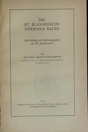 Seller image for St. Blasianische Germania sacra : ein Beitrag zur Historiographie des 18. Jahrhunderts. Mnchener Studien zur historischen Theologie ; 1. for sale by Antiquariat Bookfarm