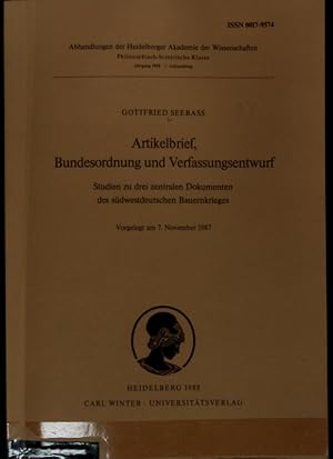 Immagine del venditore per Artikelbrief, Bundesordnung und Verfassungsentwurf : Studien zu drei zentralen Dokumenten des sdwestdeutschen Bauernkrieges. Abhandlungen der Heidelberger Akademie der Wissenschaften, Philosophisch-Historische Klasse ; 1988,1. venduto da Antiquariat Bookfarm