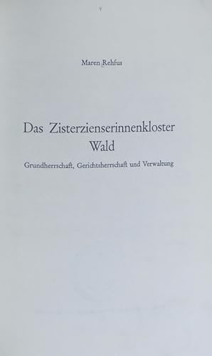 Imagen del vendedor de Zisterzienserinnenkloster Wald : Grundherrschaft, Gerichtsbarkeit und Verwaltung. Arbeiten zur Landeskunde Hohenzollerns ; 9. a la venta por Antiquariat Bookfarm