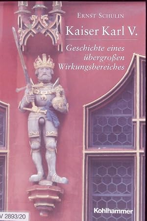 Seller image for Kaiser Karl V. : Geschichte eines bergroen Wirkungsbereiches. for sale by Antiquariat Bookfarm