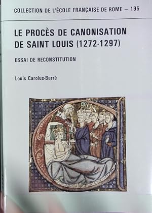 Imagen del vendedor de Le procs de canonisation de Saint Louis (1272 - 1297) : essai de reconstitution. Collection de l'Ecole Franaise de Rome ; 195. a la venta por Antiquariat Bookfarm