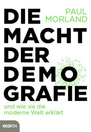 Bild des Verkufers fr Die Macht der Demografie und wie sie die moderne Welt erklrt zum Verkauf von Bunt Buchhandlung GmbH