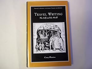 Image du vendeur pour Travel Writing. The Self and the World. mis en vente par Carmarthenshire Rare Books