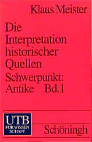Einführung in die Interpretation historischer Quellen - Schwerpunkt Antike, Band 1: Griechenland.