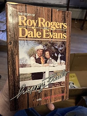 Immagine del venditore per Happy Trails: The Story of Roy Rogers and Dale Evans venduto da A.C. Daniel's Collectable Books