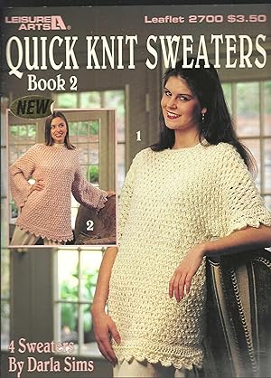 Immagine del venditore per Quick Knit Sweaters Book 2: 4 Sweaters (Leisure Arts, Leaflet 2700) venduto da Vada's Book Store