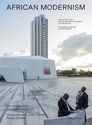 Immagine del venditore per African Modernism : The Architecture of Independence. Ghana, Senegal, Cte D'ivoire, Kenya, Zambia venduto da GreatBookPrices