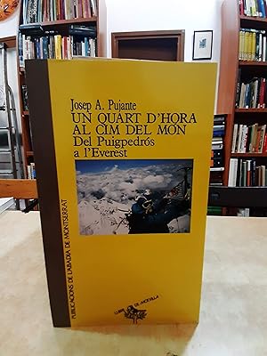 Image du vendeur pour UN QUART D'HORA AL CIM DEL MN Del Puigpedrs a l'Everest. mis en vente par LLIBRERIA KEPOS-CANUDA