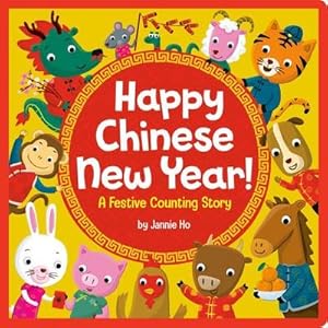 Bild des Verkufers fr Happy Chinese New Year! : A Festive Counting Story zum Verkauf von Smartbuy