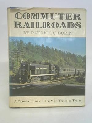 Bild des Verkufers fr Commuter Railroads: A Pictorial Review of the Most Travelled Trains zum Verkauf von World of Rare Books
