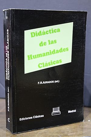 Didáctica de las Humanidades Clásicas.- Adrados, F.R. (Ed.)