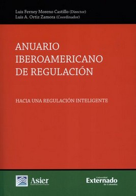 Seller image for Anuario Iberoamericano de Regulaci�n : hacia una regulaci�n inteligente / Luis Ferney Moreno Castillo (director), Luis A. Ortiz Zamora (coordinador). for sale by Iberoamericana