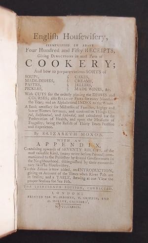 English Housewifery, exemplified in above Four Hundred and Fifty Receipts, giving Directions in t...