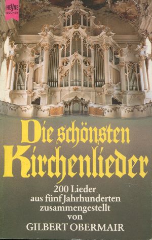 Bild des Verkufers fr Die schnsten Kirchenlieder. ber 200 deutsche Kirchenlieder aus fnf Jahrhunderten. zum Verkauf von Gabis Bcherlager
