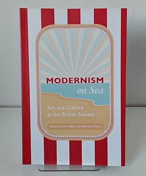 Immagine del venditore per Modernism on Sea: Art and Culture at the British Seaside venduto da Milbury Books