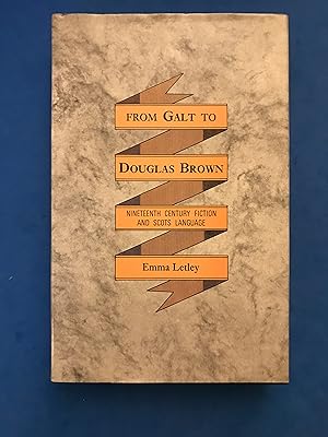 Seller image for FROM GALT TO DOUGLAS BROWN. NINETEENTH-CENTURY FICTION AND SCOTS LANGUAGE for sale by Haddington Rare Books