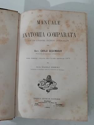 Manuale di anatomia comparata con 370 finissime incisioni intercalate. Prima edizione italiana su...