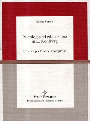 Pisicologia ed educazione in L. Kohlberg: Un' etica per la società complessa