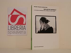 Molestie morali. La violenza perversa nella famiglia e nel lavoro